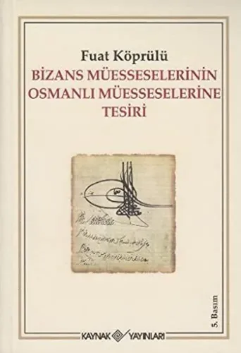 (2. El Kitap) Bizans Müesseselerinin Osmanlı Müesseselerine Tesiri