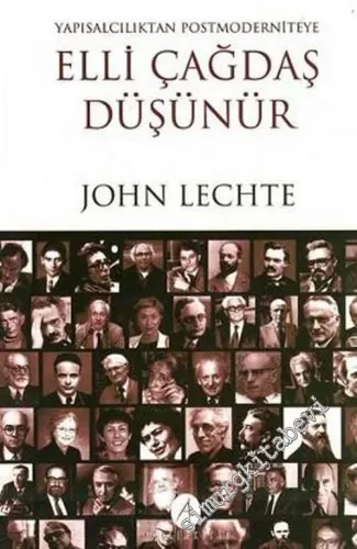 Elli Çağdaş Düşünür: Yapısalcılıktan Postmoderniteye -        2006