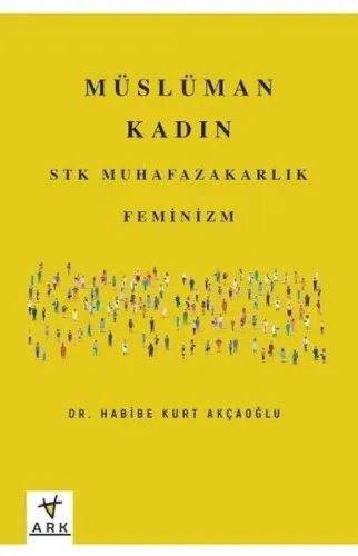 Müslüman Kadın;Stk, Muhafazakarlık, Feminizm