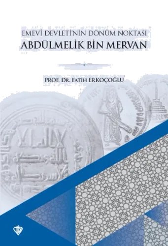 Emevi Devletinin Dönüm Noktası Ve Abdülmelik Bin Mervan