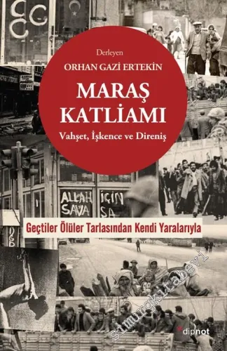 Maraş Katliamı : Vahşet Direniş ve İşkence -