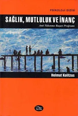 Sağlık, Mutluluk ve İnanç