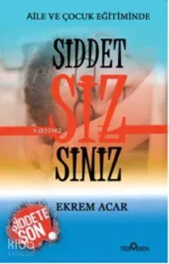 Aile ve Çocuk Eğitiminde Şiddet Sizsiniz