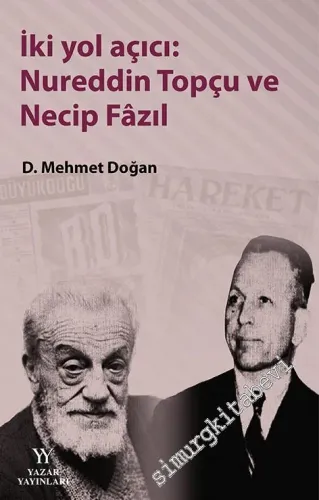 İki Yol Açıcı: ki Yol Açıcı Nureddin Topçu ve Necip Fâzıl -
