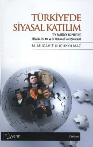 Türkiye'de Siyasal Katılım; Tek Partiden Ak Parti'ye Siyasal İslam Tartışmaları