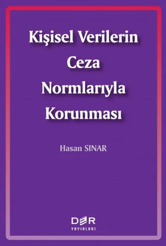 Kişisel Verilerin Ceza Normlarıyla Korunması