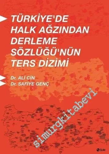 Türkiye'de Halk Ağzından Derleme Sözlüğü'nün Ters Dizimi -         2017