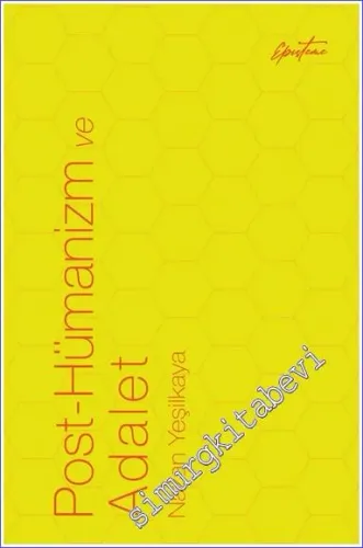 Post-Hümanizm ve Adalet -         2021