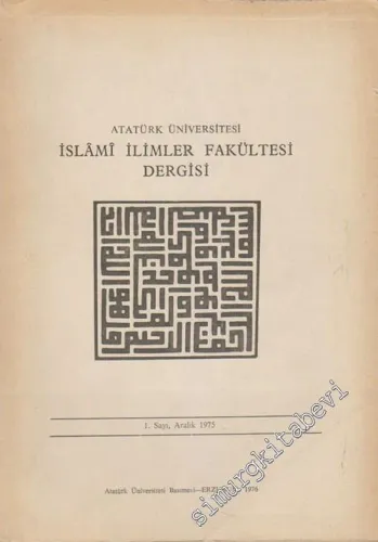 Atatürk Üniversitesi İslami İlimler Fakültesi Dergisi - Sayı: 1, Aralık 1975       1976