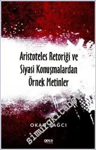 Aristoteles Retoriği ve Siyasi Konuşmalardan Örnek Metinler -         2022