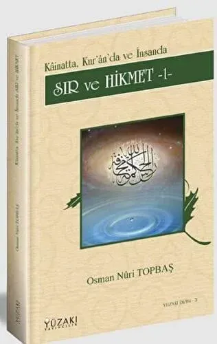 Sır ve Hikmet Kainatta, Kur'an'da ve İnsanda