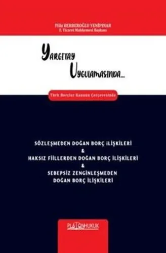 Sözleşmeden Doğan Borç İlişkileri ve Haksız Fiillerden Doğan Borç İlişkileri ve Sebepsiz Zenginleşmeden Doğan Borç İlişkileri