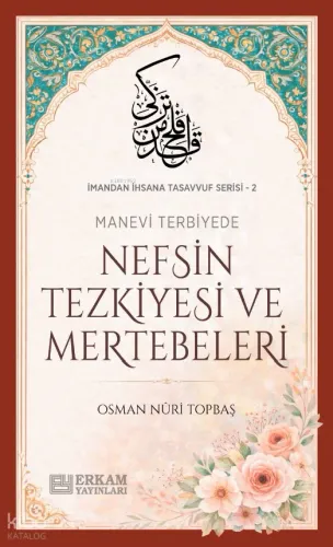 Nefsin Tezkiyesi ve Mertebeleri; İmandan İhsana Tasavvuf Serisi - 2 Os
