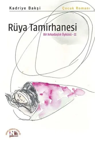Rüya Tamirhanesi - Bir Arkadaşlık Öyküsü II