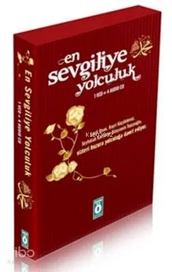 En Sevgiliye Yolculuk (CD Set); İslamiyeti Daha Çok Nasıl Sevebilir ve Sevdirebiliriz?