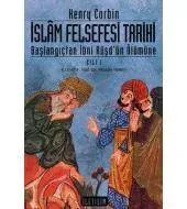 İslam Felsefesi Tarihi Cilt 1: Başlangıçtan Günümüze İbni Rüşd'ün Ölümüne