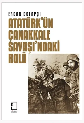 Atatürk'ün Çanakkale Savaşı'ndaki Rolü Ciltli