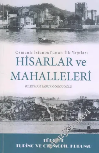 Osmanlı İstanbulu'nun İlk Yapıları Hisarlar ve Mahalleleri -        2017