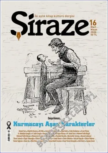 Şiraze Kitap Kültürü Dergisi - Kurmacayı Aşan Karakterler - Sayı: 16    Yıl: 3  Mart - Nisan  2023