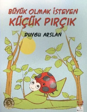 Büyük Olmak İsteyen Küçük Pırçık Duygu Arslan Büyük Olmak İsteyen Küçük Pırçık Duygu Arslan