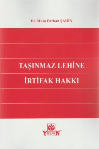 Taşınmaz Lehine İrtifak Hakkı