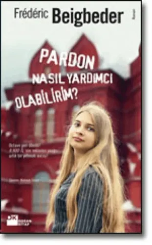 Pardon Nasıl Yardımcı Olabilirim? Frederic Beigbeder