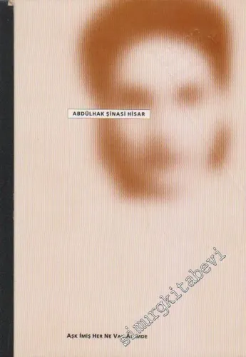 Aşk İmiş Her Ne Var Alemde: Aşka Dair Seçilmiş Mısra'lar ve Beyitler 1403 - 1950 -        1995