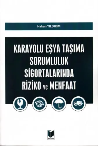Karayolu Eşya Taşıma Sorumluluk Sigortalarında Riziko ve Menfaat