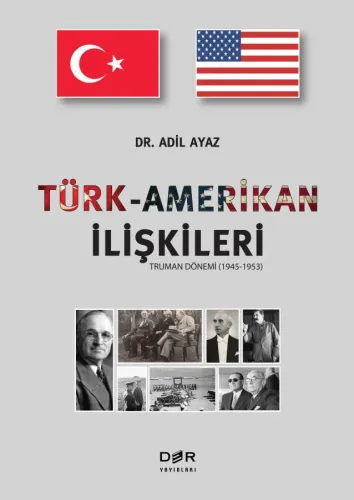 TÜRK AMERİKAN İLİŞKİLERİ (Truman Dönemi 1945-1953)