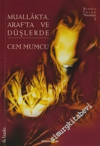 Muallakta, Araf'ta ve Düşlerde: Binbir İnsan Masalları 2 -         2012