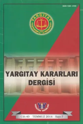 Yargıtay Kararları Cilt: 40 Sayı: 7 Temmuz 2014