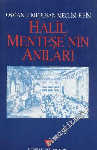 Osmanlı Mebusan Meclisi Reisi Halil Menteşe'nin Anıları -        1986