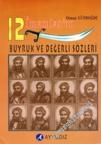 12 İmamlar'ın Buyruk ve Değerli Sözleri ( Hazret-i Muhammed'in Ehli Beyti ) -        1996