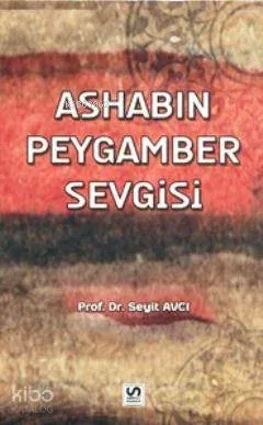 Ashabın Peygamber Sevgisi | benlikitap.com