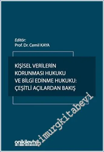 Kişisel Verilerin Korunması Hukuku ve Bilgi Edinme Hukuku: Çeşitli Açılardan Bakış -         2023