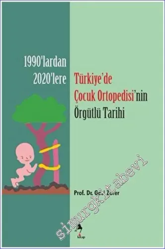 Türkiye'de Çocuk Ortopedisi'nin Örgütlü Tarihi -         2023
