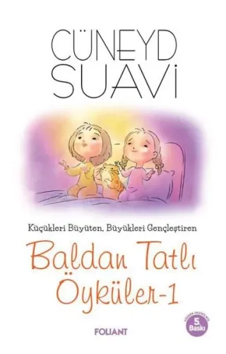 Baldan Tatlı Öyküler-1;Küçükleri Büyüten, Büyükleri Gençleştiren