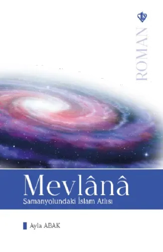 Mevlana Samanyolundaki İslam Atlısı