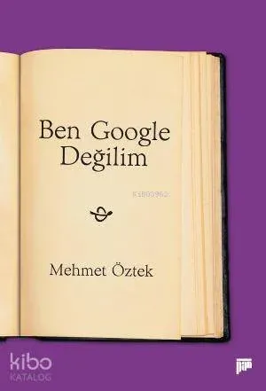 Ben Google Değilim