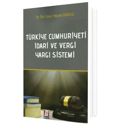 Türkiye Cumhuriyeti İdari ve Vergi Yargı Sistemi