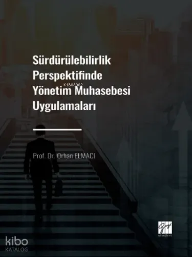 Sürdürülebilirlik Perspektifinde Yönetim Muhasebesi Uygulamaları