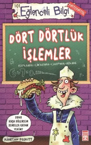 Eğlenceli Bilgi Dünyası-101 (Matematik): Dört Dörtlük İşlemler
