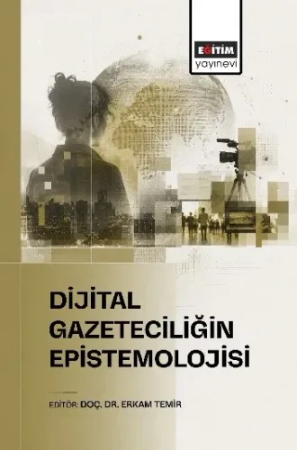 Dijital Gazeteciliğin Epistemolojisi