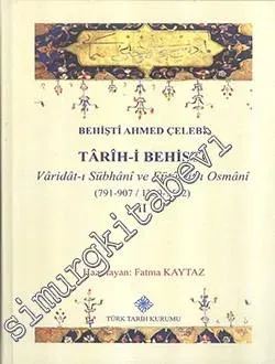 Tarih-i Behişti 2 : Varidat-ı Sübhani ve Fütuhat-ı Osmani (791-907 / 1389-1502)  -