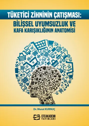 Tüketici Zihninin Çatışması:  Bilişsel Uyumsuzluk ve Kafa Karışıklığının Anatomisi