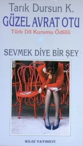 Güzel Avrat Otu; Sevmek Diye Bir Şey