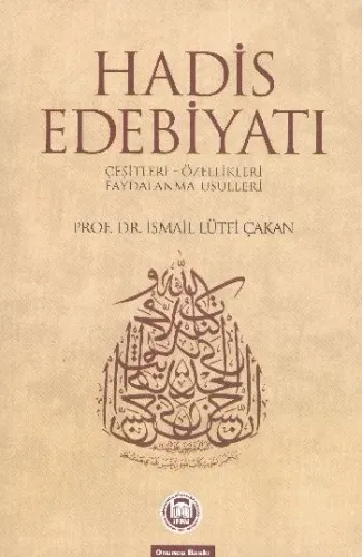 Hadis Edebiyatı (Çeşitleri - Özellikleri - Faydalanma Usulleri)