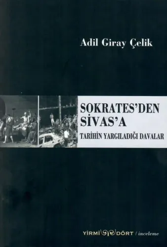 Sokrates´den Sivas´a Tarihin Yargıladığı Davalar