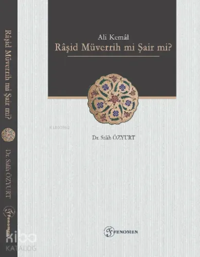 Ali Kemal - Râşid Müverrih mi Şair mi? (Metin-İnceleme)