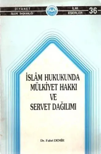 İslam Hukukunda Mülkiyet Hakkı ve Servet Dağılımı Fahri Demir